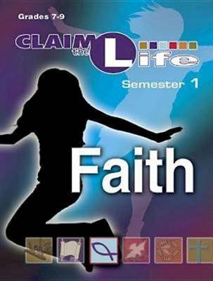 Claim the Life Faith Leader's Guide: Semester 1 - Claim the Life (Paperback)