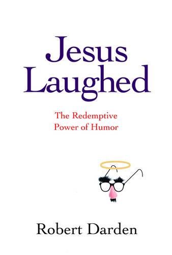 Jesus Laughed: The Redemptive Power of Humour (Paperback)