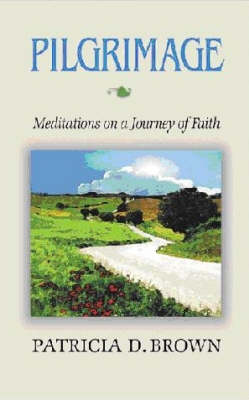 Pilgrimage: Meditations on a Journey of Faith (Paperback)