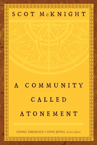 A Community Called Atonement - Living Theology (Paperback)