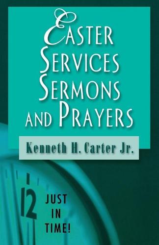 Easter Services, Sermons and Prayers - Just in Time! S. (Paperback)