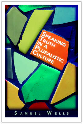 Speaking Truth in a Pluralistic Culture (Paperback)