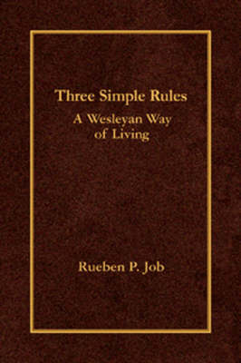 Three Simple Rules: A Wesleyan Way of Living (Paperback)