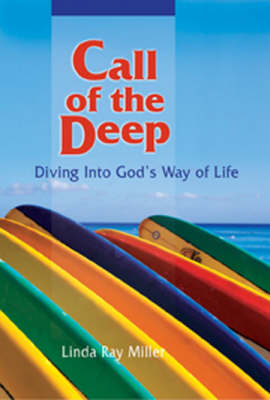 Call of the Deep: Diving in to God's Way of Life (Paperback)