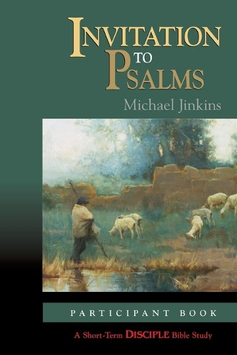 Invitation to Psalms - Short-term Disciple Bible Studies (Paperback)