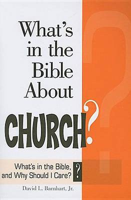What's in the Bible About Church? - What's in the Bible & Why Should I Care? (Paperback)