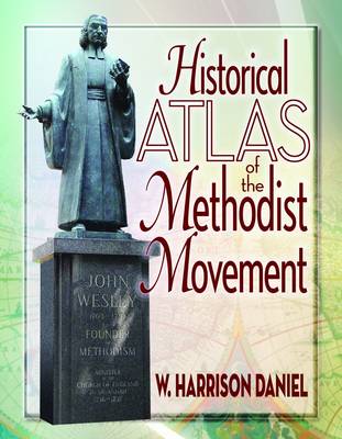 Historical Atlas of the Methodist Movement (Paperback)