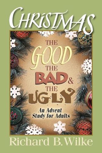 Christmas The Good Bad and Ugly (Paperback)