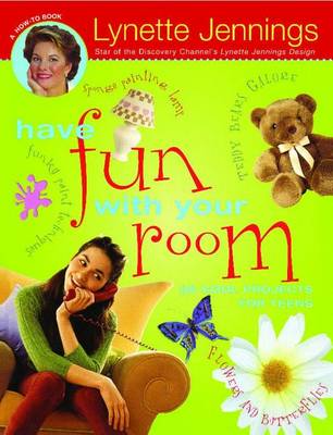 Have Fun with Your Room: 28 Cool Projects for Teens (Paperback)