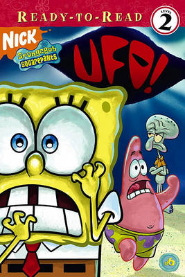 Spongebob Squarepants: Level 2: UFO! - Ready to Read v. 6 (Paperback)
