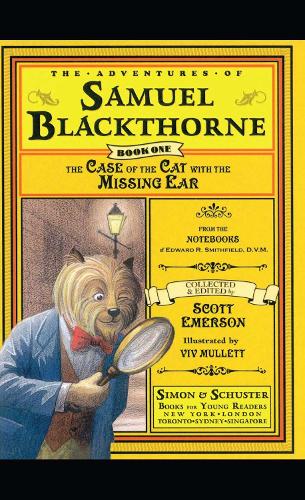 The Case of the Cat with the Missing Ear: From the notebooks of Edward R. Smithfield D.V. M. - The Adventures of Samuel Blackthorne 1 (Paperback)