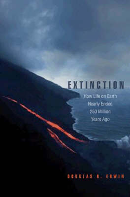 Extinction: How Life on Earth Nearly Ended 250 Million Years Ago (Hardback)