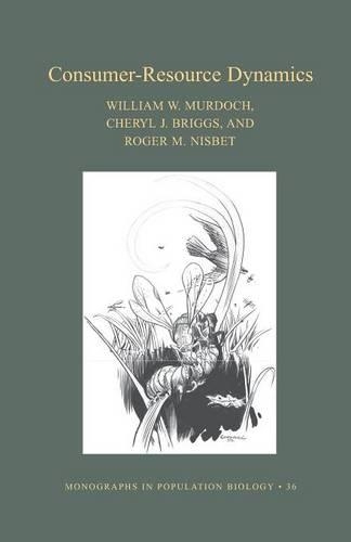 Consumer-Resource Dynamics (MPB-36) - Monographs in Population Biology (Paperback)