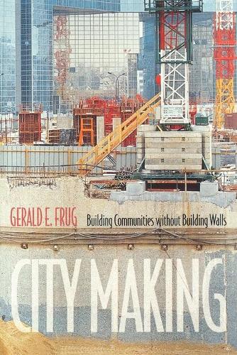 City Making: Building Communities without Building Walls (Paperback)