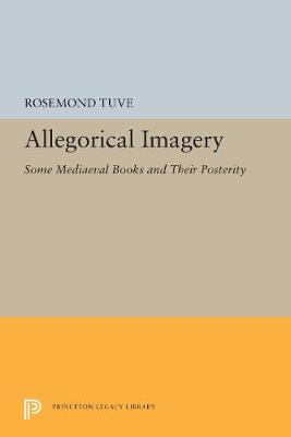 Allegorical Imagery: Some Mediaeval Books and Their Posterity (Paperback)