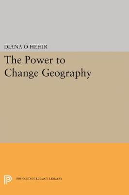 The Power to Change Geography - Princeton Series of Contemporary Poets 9 (Paperback)
