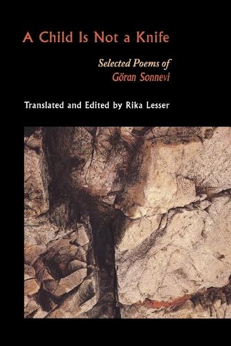 A Child Is Not a Knife: Selected Poems of Goeran Sonnevi - Lockert Library of Poetry in Translation 41 (Paperback)