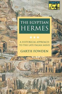 Cover The Egyptian Hermes: A Historical Approach to the Late Pagan Mind - Mythos: The Princeton/Bollingen Series in World Mythology 59