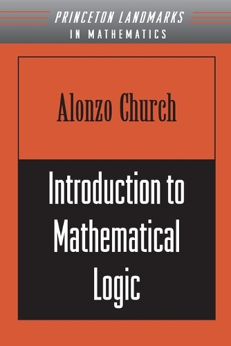 Introduction to Mathematical Logic (PMS-13), Volume 13 - Annals of Mathematics Studies 154 (Paperback)