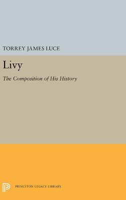 Livy: The Composition of His History (Hardback)