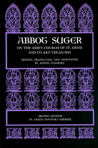 Abbot Suger on the Abbey Church of St. Denis and Its Art Treasures: Second Edition (Hardback)