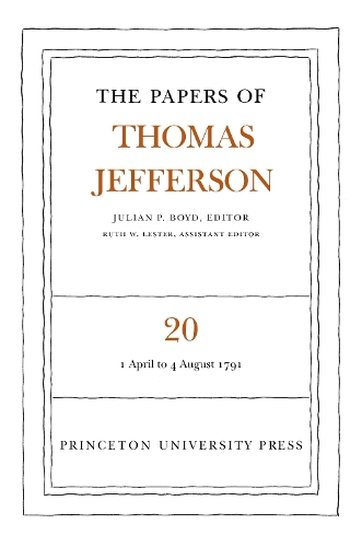 The Papers of Thomas Jefferson, Volume 20: April 1791 to August 1791 - Papers of Thomas Jefferson (Hardback)