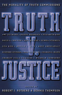 Truth v.Justice: The Morality of Truth Commissions - The University Center for Human Values Series (Hardback)