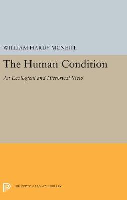 The Human Condition: An Ecological and Historical View (Hardback)