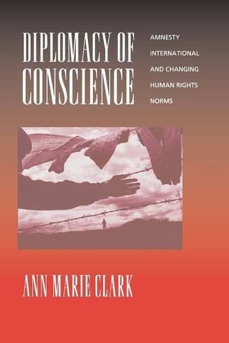 Diplomacy of Conscience: Amnesty International and Changing Human Rights Norms (Paperback)