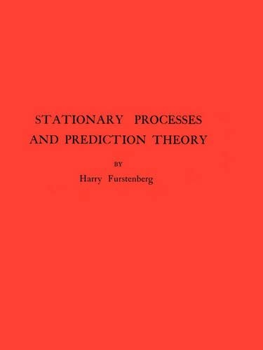 Stationary Processes and Prediction Theory. (AM-44), Volume 44 - Annals of Mathematics Studies (Paperback)