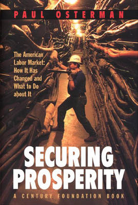 Cover Securing Prosperity: The American Labor Market: How It Has Changed and What to Do about It