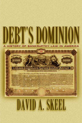Debt's Dominion: A History of Bankruptcy Law in America (Hardback)