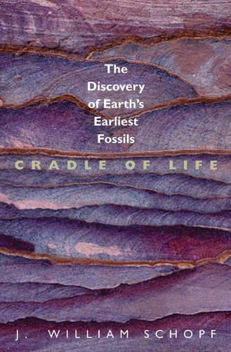 Cradle of Life: The Discovery of Earth's Earliest Fossils (Paperback)