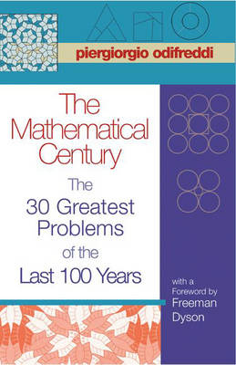 The Mathematical Century: The 30 Greatest Problems of the Last 100 Years (Hardback)