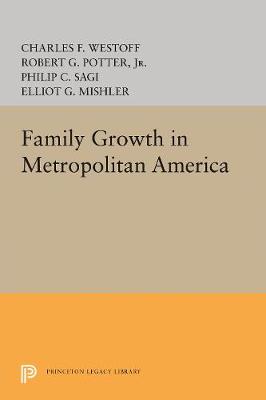 Family Growth in Metropolitan America - Office of Population Research (Hardback)
