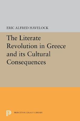 The Literate Revolution in Greece and its Cultural Consequences - Princeton Series of Collected Essays (Hardback)