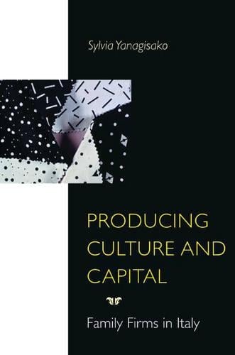 Producing Culture and Capital: Family Firms in Italy (Paperback)