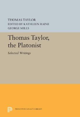 Thomas Taylor, the Platonist: Selected Writings (Hardback)