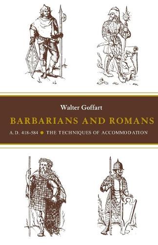 Barbarians and Romans, A.D. 418-584: The Techniques of Accommodation (Paperback)