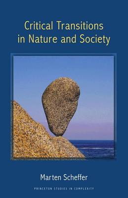 Critical Transitions in Nature and Society - Princeton Studies in Complexity (Hardback)