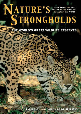 Nature's Strongholds: The World's Great Wildlife Reserves (Hardback)