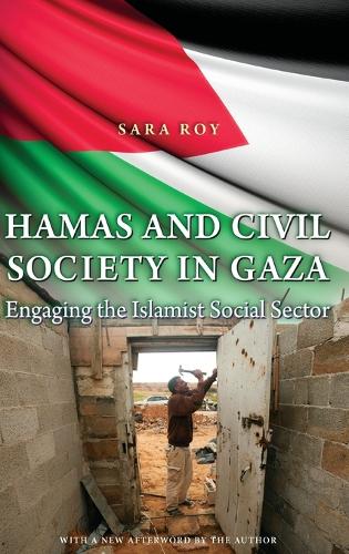 Hamas and Civil Society in Gaza: Engaging the Islamist Social Sector - Princeton Studies in Muslim Politics 39 (Hardback)