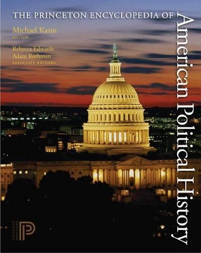 The Princeton Encyclopedia of American Political History. (Two volume set) (Hardback)