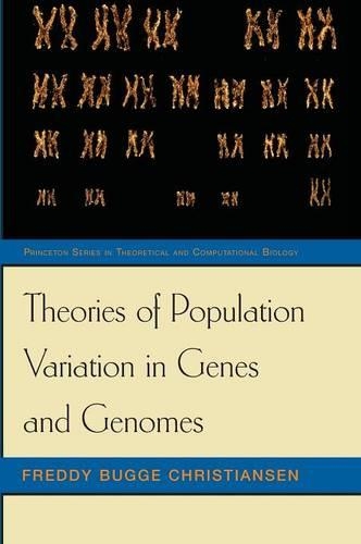 Theories of Population Variation in Genes and Genomes - Princeton Series in Theoretical and Computational Biology 4 (Hardback)