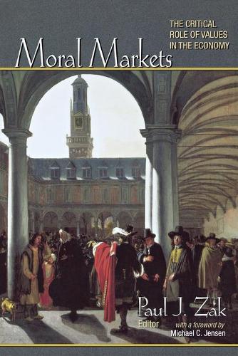 Moral Markets: The Critical Role of Values in the Economy (Paperback)