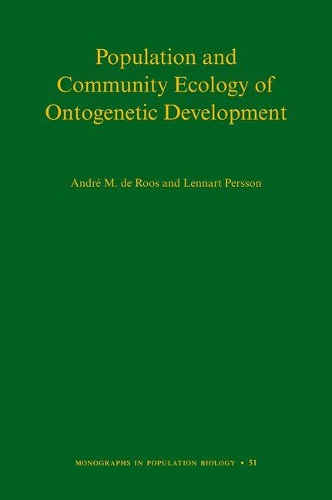 Population and Community Ecology of Ontogenetic Development - Monographs in Population Biology 59 (Hardback)