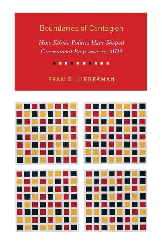 Boundaries of Contagion: How Ethnic Politics Have Shaped Government Responses to AIDS (Paperback)