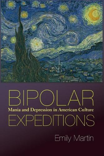 Bipolar Expeditions: Mania and Depression in American Culture (Paperback)