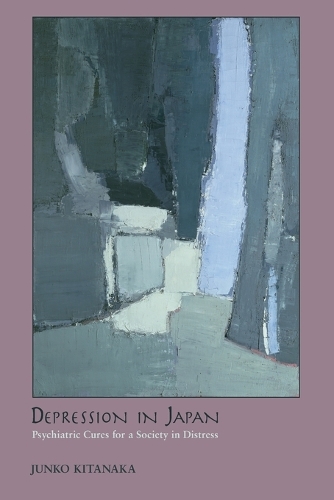 Depression in Japan: Psychiatric Cures for a Society in Distress (Paperback)