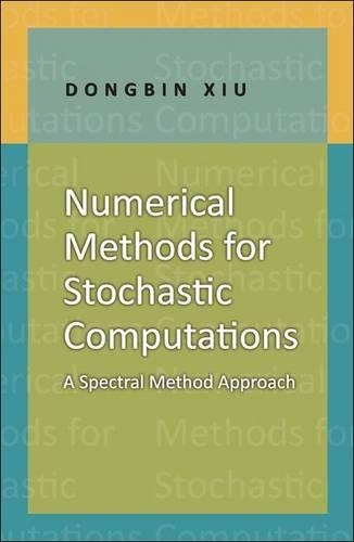 Numerical Methods for Stochastic Computations: A Spectral Method Approach (Hardback)